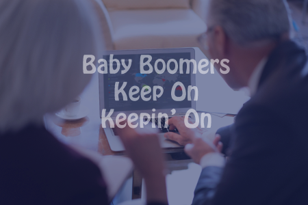 Reaching Baby Boomers - They Just Keep on Keepin On